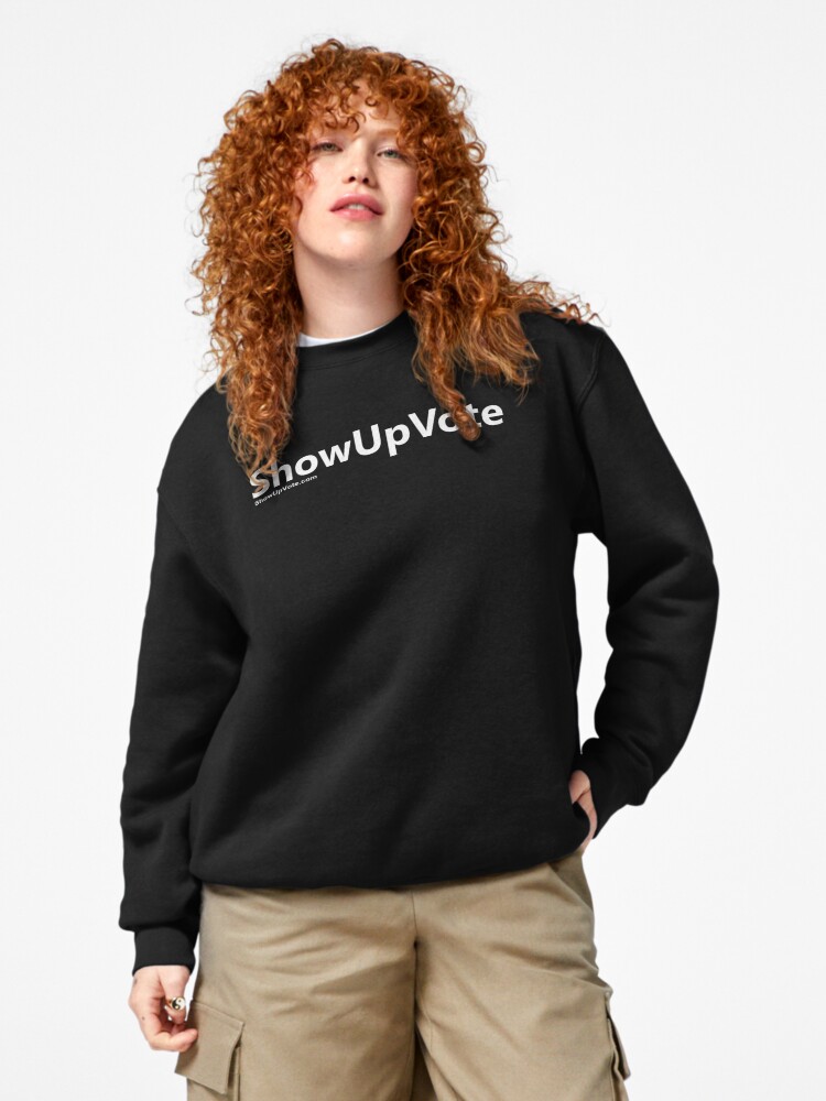 Thumbnail 4 of 7, Pullover Sweatshirt, ShowUpVote.com3 designed and sold by bradarthur.