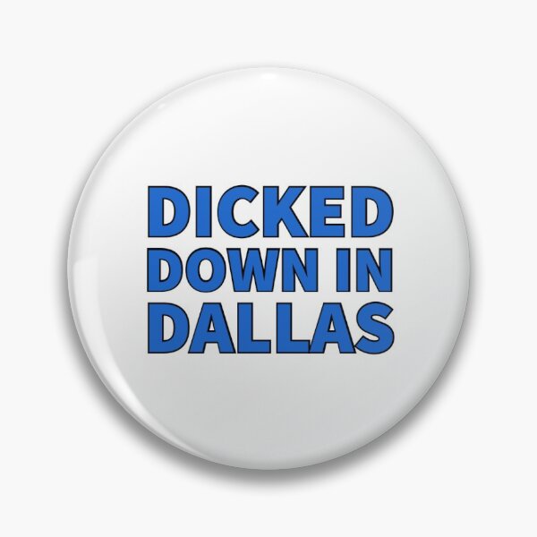 Item preview, Dicked Down in Dallas designed and sold by Granceantonelli.