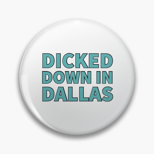 Item preview, Dicked Down in Dallas designed and sold by Granceantonelli.