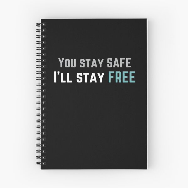Item preview, You stay SAFE, I'll stay FREE designed and sold by coolkindcloset.