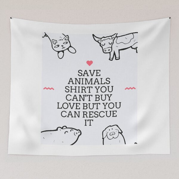 Item preview, Save Animals Shirt You Can't Buy Love But You Can Rescue It designed and sold by piskwi.