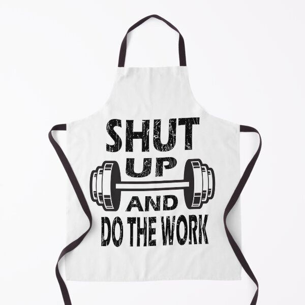 Item preview, Shut Up And Do The Work - bodybuilding - fitness designed and sold by ibrastore.