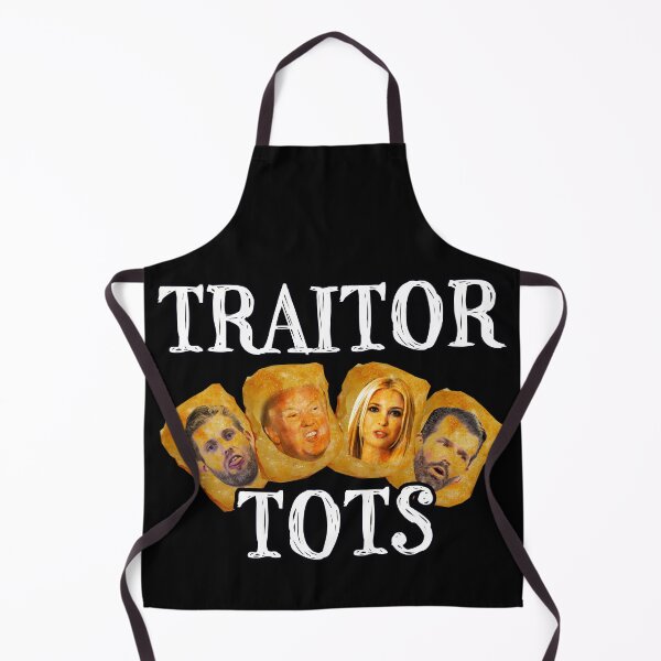 Item preview, Traitor tots Donald Don JR Eric Ivanka Trump designed and sold by AllLeftSides42.