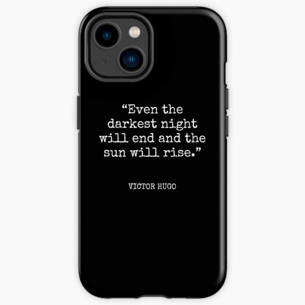 Victor Hugo - Even the darkest night will end and the sun will rise. iPhone Tough Case