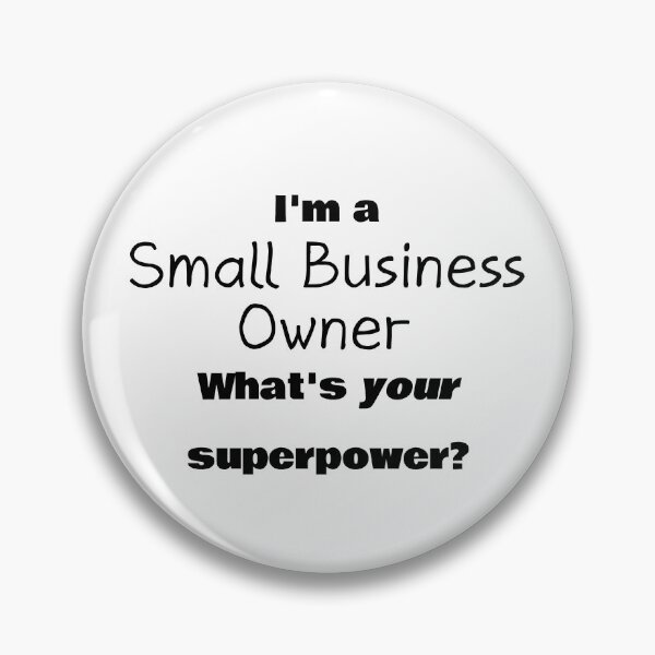 Item preview, I'm a Small Business Owner, what's your superpower? designed and sold by IntrovArtDesign.