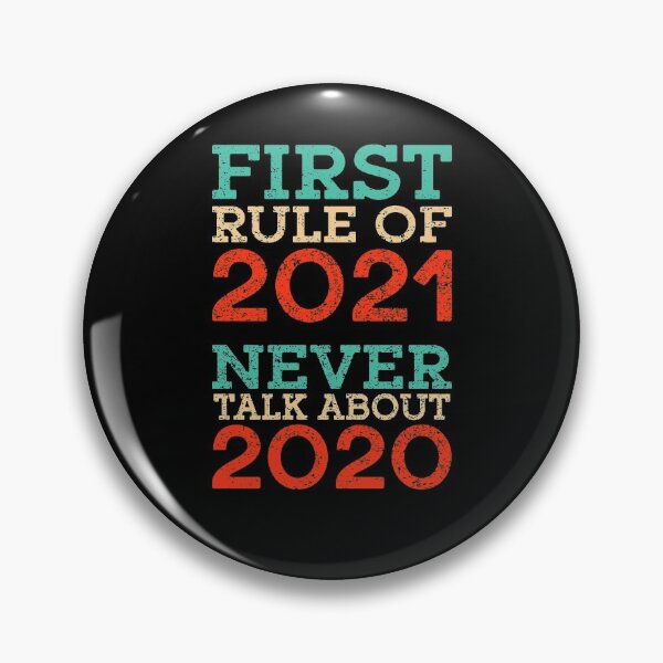 Item preview, First Rule Of 2021 Never Talk About 2020 designed and sold by RobomShop.