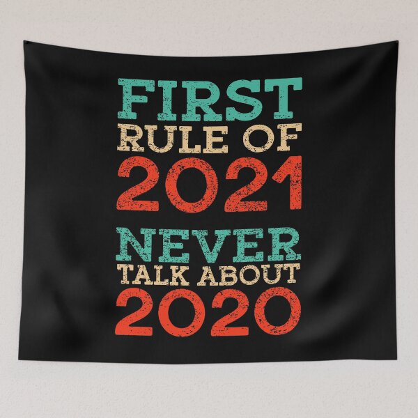 Item preview, First Rule Of 2021 Never Talk About 2020 designed and sold by RobomShop.