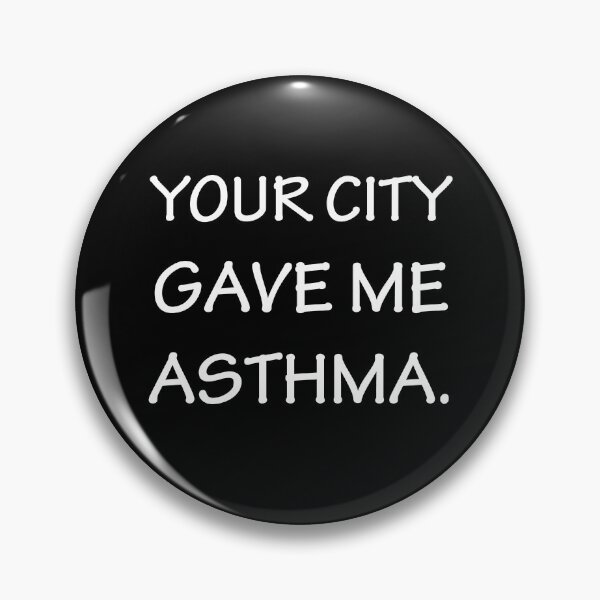 Item preview, Your City Gave Me Asthma designed and sold by AmberSiraj.