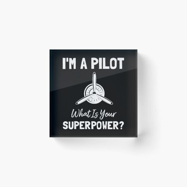 Item preview, i'm a pilot what is your superpower? designed and sold by Life Shop.