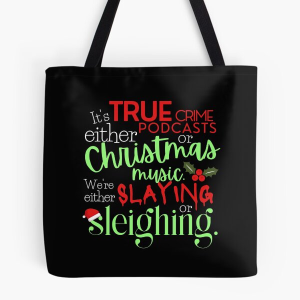 Item preview, It's Either True Crime Podcasts or Christmas Music. We're either slaying or sleighing. designed and sold by Joyfluence.