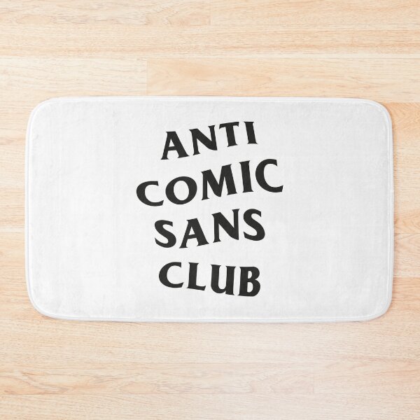 Item preview, Anti Comic Sans Club designed and sold by GinHans.