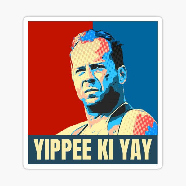 Yippee ki yay Sticker