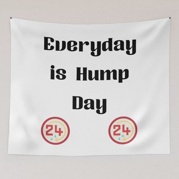 Item preview, Everyday is Hump Day, designed and sold by piskwi.