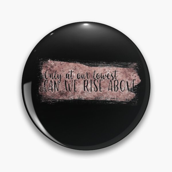 Item preview, Only at our Lowest can we Rise Above designed and sold by Theatre Thoughts.