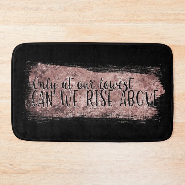 Item preview, Only at our Lowest can we Rise Above designed and sold by Theatre Thoughts.