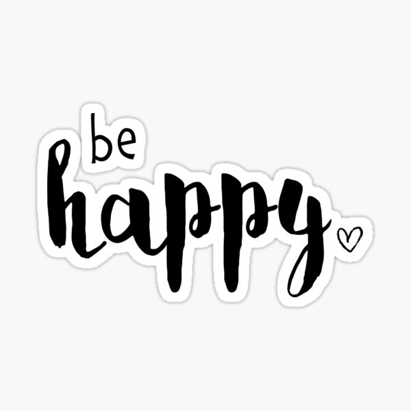 be happy Motivationsspruch Text Schrift Sticker