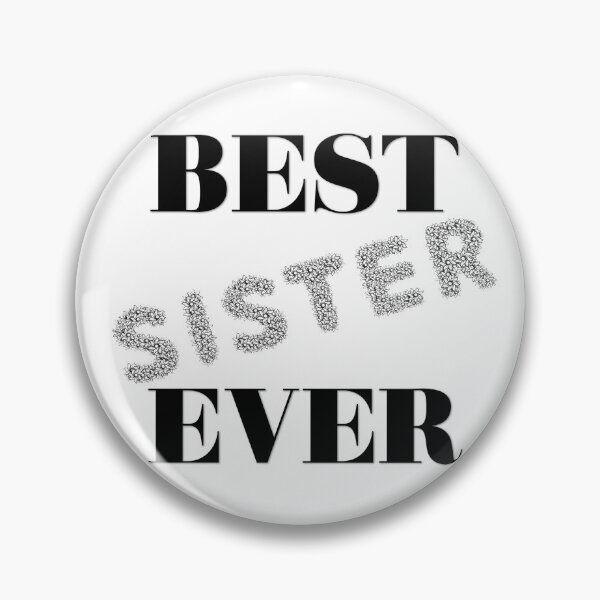 BEST SISTER EVER Pin