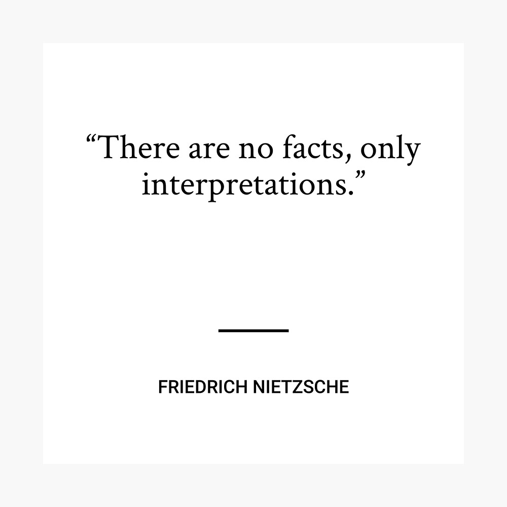 Friedrich Nietzsche There Are No Facts Only Interpretations Poster By Socraticquotes Redbubble