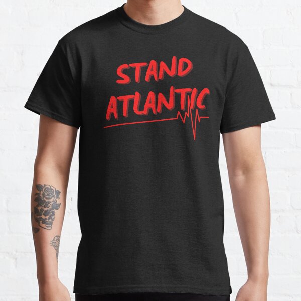 Stand Atlantic TShirts Redbubble