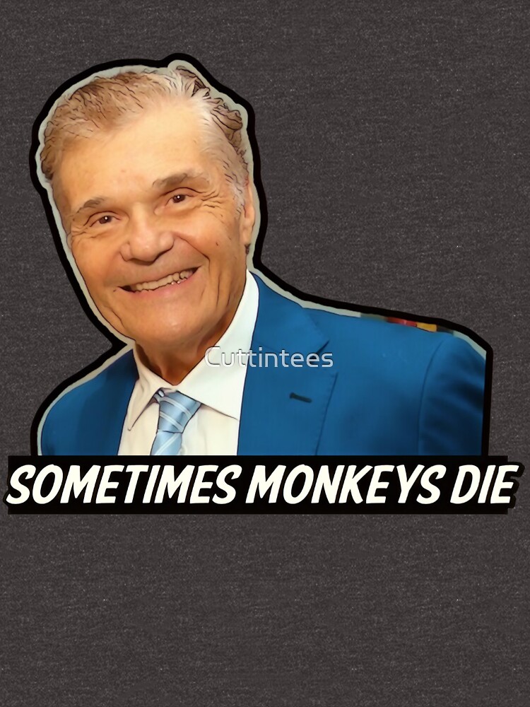 Fred Willard “Sometimes Monkeys Die” by Cuttintees