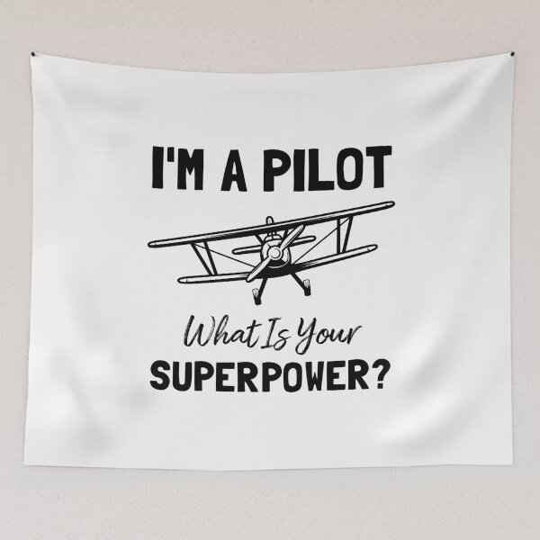 Item preview, i'm a pilot what is your superpower? designed and sold by Life Shop.