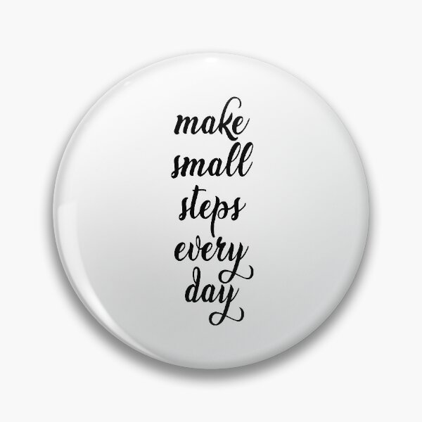 Item preview, Make Small Steps Every Day Quote Art Design Inspi designed and sold by vividpixelusa.