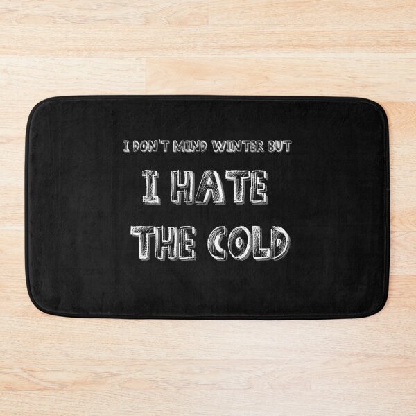 Item preview,  I Hate The Cold  designed and sold by gjen53.