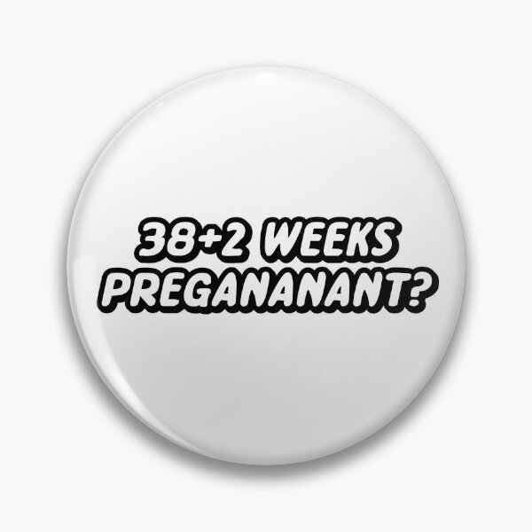 Item preview, 38+2 weeks pregananant? designed and sold by Cuttintees.