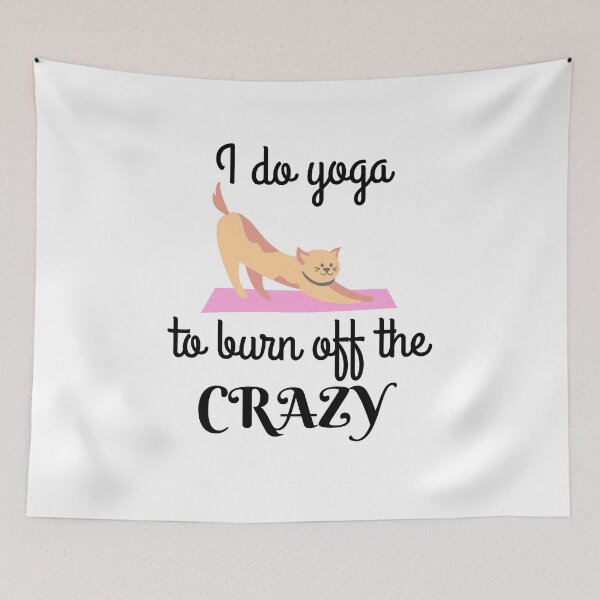 Item preview, Cute Cat Do Yoga To Burn Off The Crazy designed and sold by SimpleUniverse.