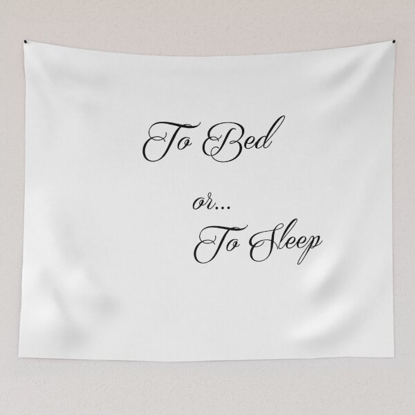 Item preview, To Bed Or To Sleep designed and sold by deangirl1358.