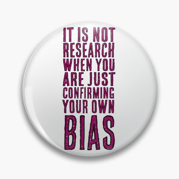 Research vs Confirmation Bias Pin