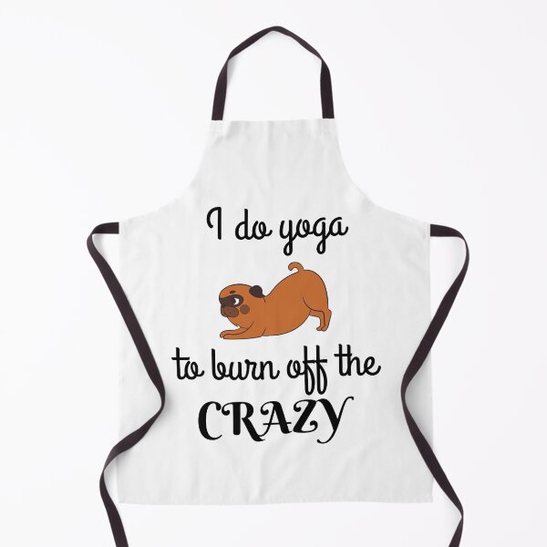 Item preview, Cute Dog Do Yoga To Burn Off The Crazy designed and sold by SimpleUniverse.