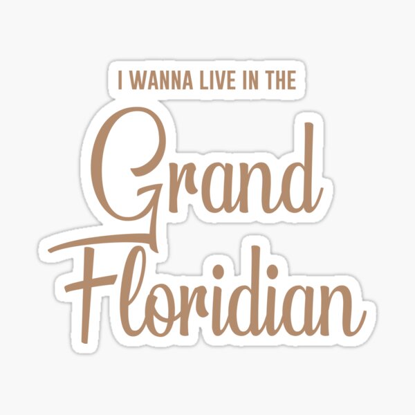 I Wanna Live in the Grand Floridian Sticker