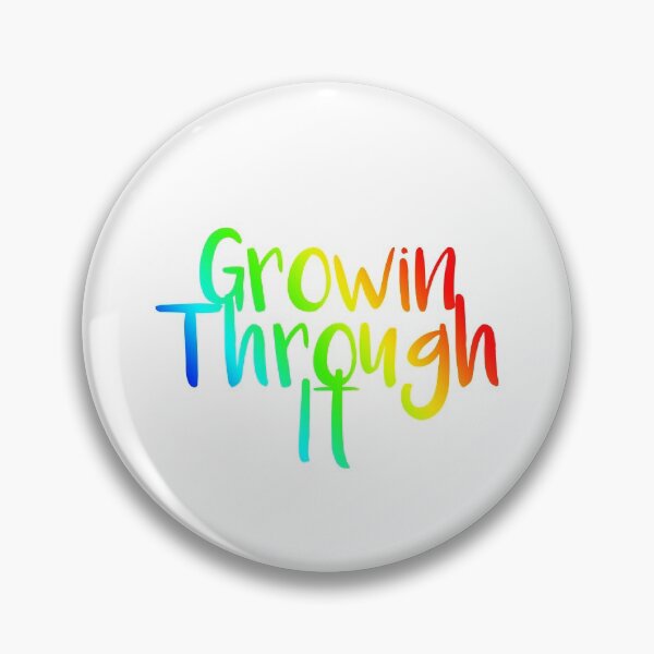 Item preview, Growin' Through It designed and sold by AllMysticnomeg.