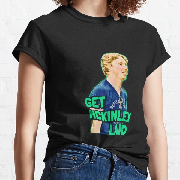 Get McKinley Laid - Wet Hot American Summer Classic T-Shirt