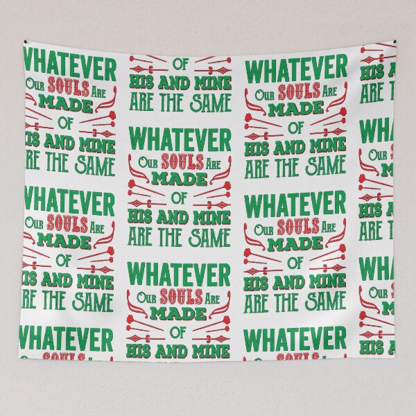 Item preview, Whatever Our Souls Are Made Of His And Mine Are The Same, Funny T-Shirt Quotes Novelty Mom Gift, Gift Idea for Anniversary, Wedding, Graduation, Thanksgiving, Christmas & New Year's Day. designed and sold by KHRO.