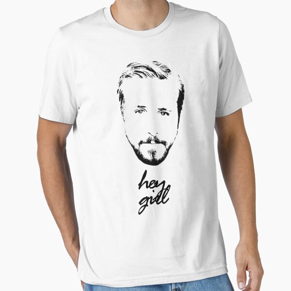 Ryan Gosling Hey Girl Essential T-Shirt