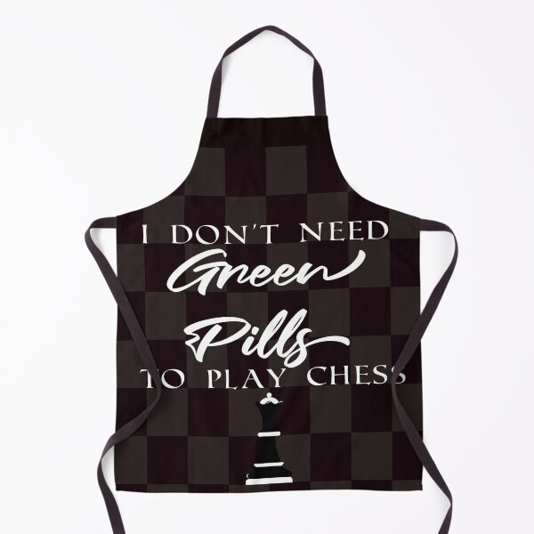 Item preview, I DON'T NEED GREEN PILLS TO PLAY CHESS,CHESS QUEENS designed and sold by OuchenB.