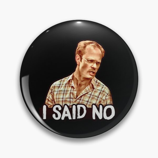 Item preview, I SAID NO - Henry, Wet Hot American Summer  designed and sold by Cuttintees.
