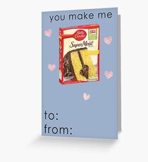 You Make Me... Funny Valentines Card Greeting Card