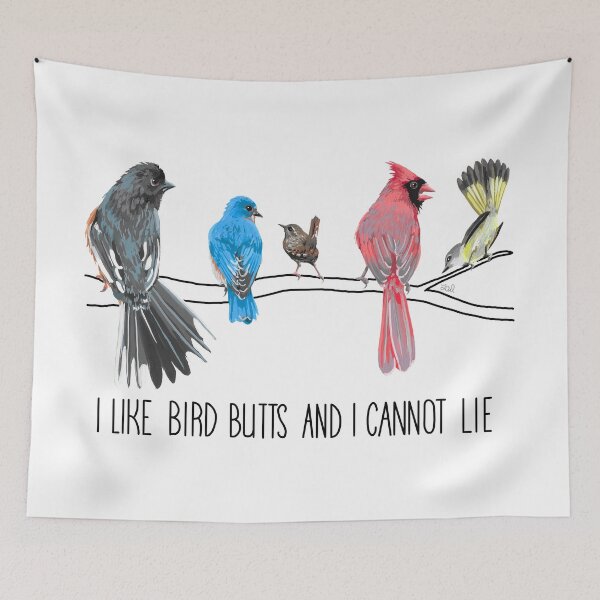 Item preview, I Like Bird Butts And I Cannot Lie designed and sold by LauraWolfArtist.