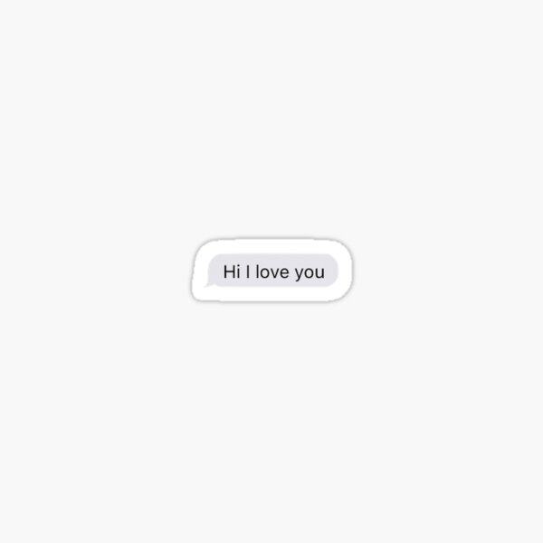 Item preview, Hi I love you Text Message designed and sold by MandiMadeThat.