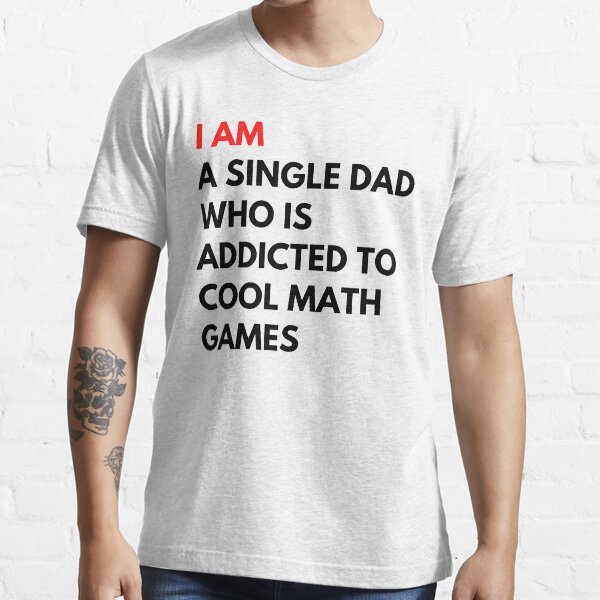 addicted to cool math games shirt
