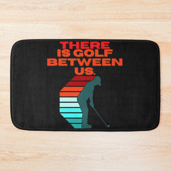 Item preview, THERE IS GOLF BETWEEN US. designed and sold by MLTS777.
