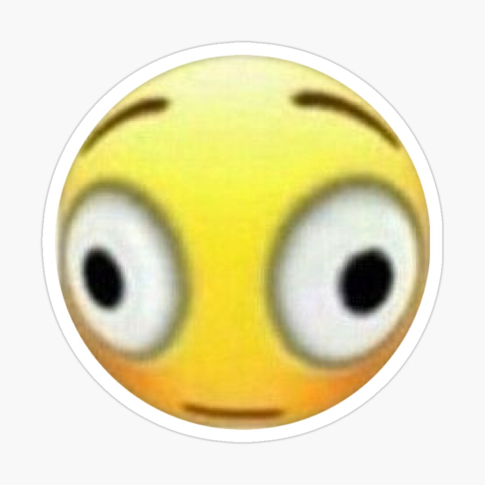 Big eyes cursed emoji