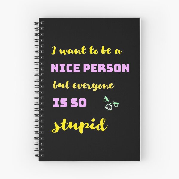 Item preview, I'd like to be a nice person, but they're all so stupid. designed and sold by Bodino.