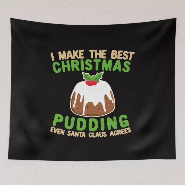 Item preview, I Make The Best Christmas Pudding Even Santa Claus Agrees designed and sold by Dan66.