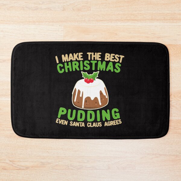 Item preview, I Make The Best Christmas Pudding Even Santa Claus Agrees designed and sold by Dan66.