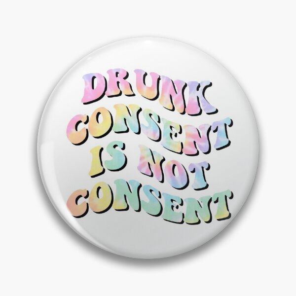Item preview, Drunk Consent Is Not Consent designed and sold by nats-designs.