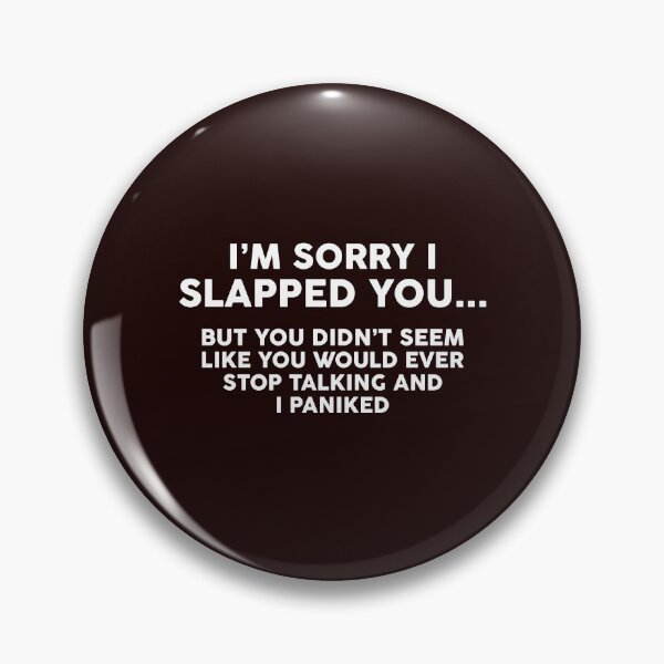 Item preview, I'M SORRY I SLAPPED YOU designed and sold by teemaker24.